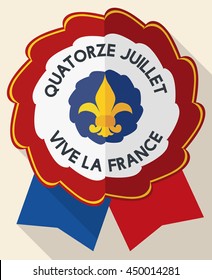 Cockade with ribbons, badge with shape of fleur-de-lis and patriotic design in flat style to celebrate the National Day of France (greeting text in French).