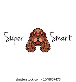 Cocker Spaniel in smart glasses. Dog geek. Dog breed. Super smart inscription. Vector illustration.