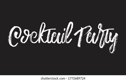 cocktail party Chalk typography vector lettering or Calligraphy phrase isolated on the Black Board