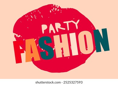 Cocktail party sticker with bright lips and color fashion slogan on light beige background. Simple design template for your decor,prints,flyers,covers.