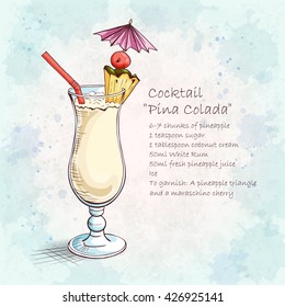 Cocktail Pina Colada. A sweet tropical cocktail. A delicious and refreshing Summer drink. Detailed recipe. Hand drawn vector illustration.