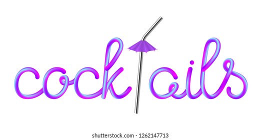 cocktails calligraphic colorful hand-drawn lettering with stainless metallic steel straw and violet umbrella isolated on white background, stock vector illustration clip art