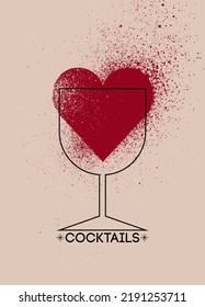 Cocktails with Love. Bar Menu typographic spray grunge style poster design with linear geometric glass and heart silhouette. Retro vector illustration.