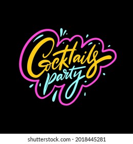 Cocktails party phrase. Hand drawn colorful calligraphy. Vector illustration isolated on black background.