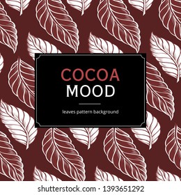 Cocoa leaves mood. Fully editable vector pattern background. EPS 10 