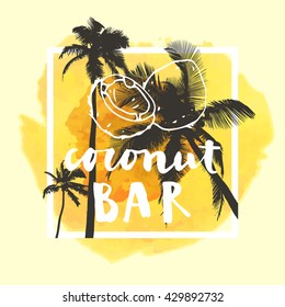 Coconut Bar  modern calligraphy. Summer restaurant design with flat palm trees on bright colorful watercolor background. Vivid cheerful optimistic summertime flyer, poster, fabric print design. Vector