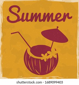 Coconut Cocktail drink beverage umbrella flowers vintage poster. Textured grunge effect retro card with text Summer. Vector illustration background silhouette isolated