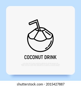 Coconut drink with straw thin line icon. Modern vector illustration of exotic beverage.