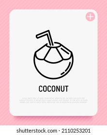 Coconut drink with straw thin line icon. Modern vector illustration of exotic beverage.