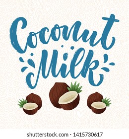 Coconut milk lettering for banner, logo and packaging design. Organic nutrition healthy food. Phrase about dairy product. Vector illustration