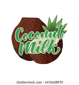 Coconut milk lettering for banner, logo and packaging design. Organic nutrition healthy food. Phrase about dairy product. Vector illustration