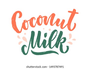 Coconut milk lettering for banner, logo and packaging design. Organic nutrition healthy food. Phrase about dairy product. Vector illustration