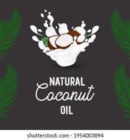 Coconut in a milk splash with hand lettering logo - Natural coconut oil