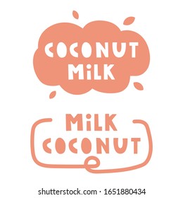 Coconut milk. Two hand drawn badges with lettering, vector illustration.