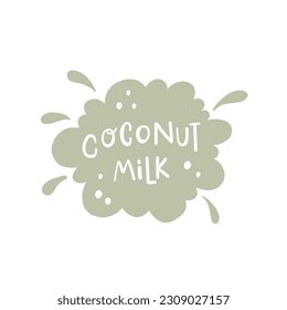 Coconut milk. Milk for vegetarians. Lactose-free milk. Alternative to dairy products. Packaging badge design. Hand drawn healthy vegan drinks label. Isolated logo vector eps illustration