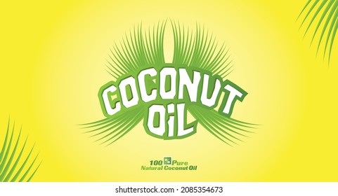 Coconut Oil bold calligraphy text with coco tree leaf decorated in yellow and green background