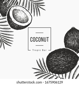 Coconut with palm leaves design template. Hand drawn vector food illustration. Engraved style exotic plant. Vector botanical tropical background.