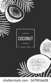 Coconut with palm leaves design template. Hand drawn vector food illustration on chalk board. Engraved style exotic plant. Vector botanical tropical background.