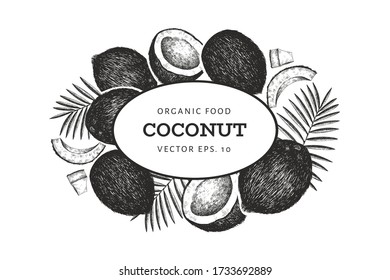 Coconut with palm leaves design template. Hand drawn vector food illustration. Engraved style exotic plant. Retro botanical tropical background.