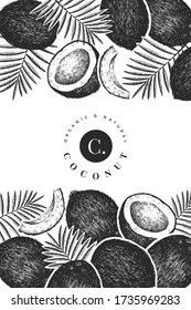 Coconut with palm leaves design template. Hand drawn vector food illustration. Engraved style exotic plant. Retro botanical tropical background.
