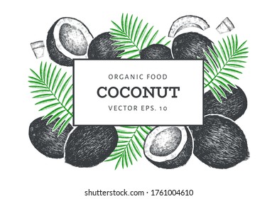 Coconut with palm leaves design template. Hand drawn vector food illustration. Engraved style exotic plant. Retro botanical tropical background.