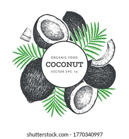 Coconut with palm leaves design template. Hand drawn vector food illustration. Engraved style exotic plant. Retro botanical tropical background.