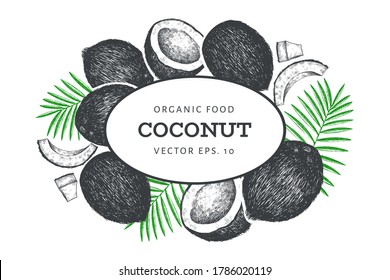 Coconut with palm leaves design template. Hand drawn vector food illustration. Engraved style exotic plant. Retro botanical tropical background.