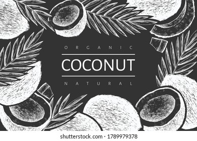 Coconut with palm leaves design template. Hand drawn vector food illustration on chalk board. Engraved style exotic plant. Vector botanical tropical background.