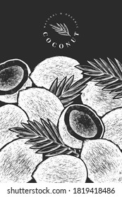 Coconut with palm leaves design template. Hand drawn vector food illustration on chalk board. Engraved style exotic plant. Vector botanical tropical background.