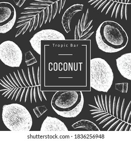 Coconut with palm leaves design template. Hand drawn vector food illustration on chalk board. Engraved style exotic plant. Vector botanical tropical background.