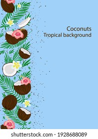 Coconut tropical background with coconuts, flowers (plumeria and hibiscus), palm leaves, coconut slices and pieces with texture 