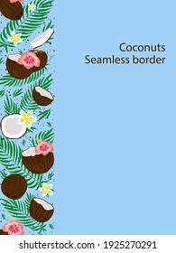 Coconut tropical seamless border whith coconuts, flowers (plumeria and hibiscus), palm leaves, coconut slices and pieces 