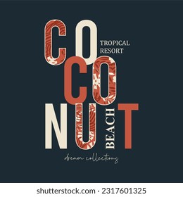 Coconut typography slogan for t shirt printing, tee graphic design, vector illustration.