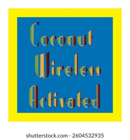 Coconut Wireless Activated T-shirt typography art vector