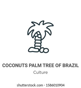 Coconuts palm tree of brazil outline vector icon. Thin line black coconuts palm tree of brazil icon, flat vector simple element illustration from editable culture concept isolated on white background