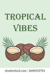 Coconuts and tropical leaves on a light green background. The design conveys a relaxed, tropical vibe, ideal for summer themes and beach-related content