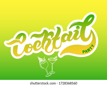 Coctails Party. Hand drawn lettering. Vector illustration. Best for design of Cocktail party