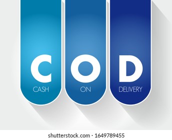 COD Cash On Delivery - sale of goods by mail order where payment is made on delivery rather than in advance, acronym text concept background