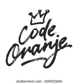 Code Oranje. Dutch King's Day illustration. Hand drawn dry brush lettering and a stylized crown. Drawing for prints on t-shirts, posters, banners and festival products. Vector.