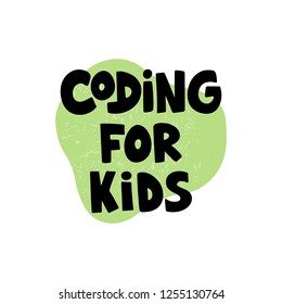 Coding for kids - hand drawn lettering. Concept of coding for children. Vector illustration.