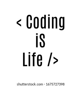 Coding is life programmer  t-shirt design suitable for fabric print / print on any color t shirts or banner. also color can be edit with editable files. vector Illustration design.