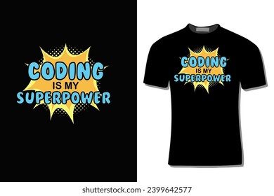 Coding Is My Superpower Binary Code Computer Programmer  T-Shirt Design.