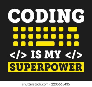 Coding is my superpower. Ready for print.