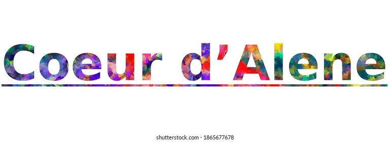 Coeur d’Alene. Colorful typography text banner. Vector the word coeur d’Alene design. Can be used to logo, card, poster, heading and beautiful title