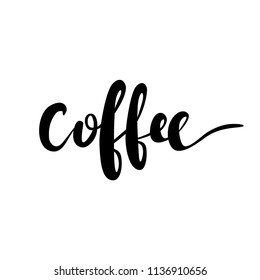 Coffe. Hand drawn lettering element for your design. Brush ink inscription for photo overlays, typography greeting card or t-shirt print, flyer, poster design, home decor and for web.