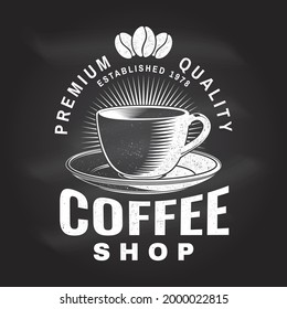 Coffe shop logo, badge template on the chalkboard. Vector . Typography design with coffee cup silhouette. Template for menu for restaurant, cafe, bar, packaging