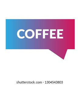 coffe sign,label. coffe speech bubble. coffe tag sign,banner