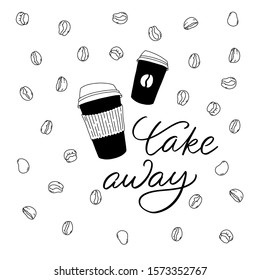 Coffe take away hand drawn set. Cute doodles in vector with elegant hand lettering on white background with coffee bean pattern
