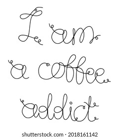 I am a coffee addict in continuous one line simple style for poster wall, contour line art design for t-shirt fashion print, logo, emblem, template. Single line draw vector illustration