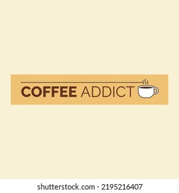 Coffee Addict with glass coffee